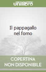 Il pappagallo nel forno libro