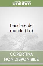 Bandiere del mondo (Le) libro