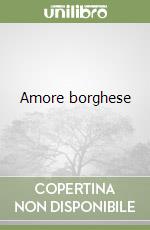 Amore borghese libro