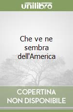 Che ve ne sembra dell'America libro