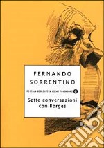 Sette conversazioni con Borges