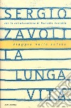 La lunga vita. Viaggio nella salute libro