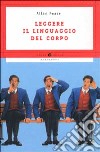 Leggere il linguaggio del corpo libro