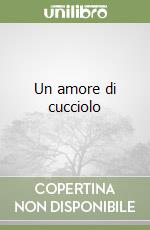 Un amore di cucciolo libro