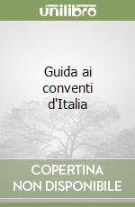 Guida ai conventi d'Italia
