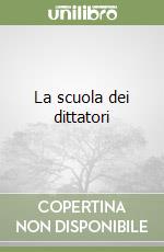 La scuola dei dittatori libro