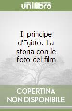 Il principe d'Egitto. La storia con le foto del film libro