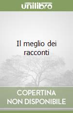 Il meglio dei racconti libro