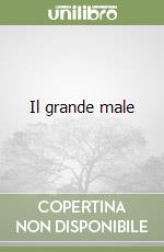 Il grande male libro