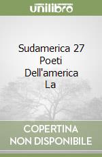 Sudamerica 27 Poeti Dell'america La libro