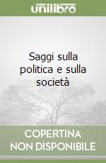 Saggi sulla politica e sulla società libro