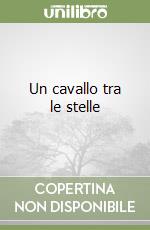 Un cavallo tra le stelle libro