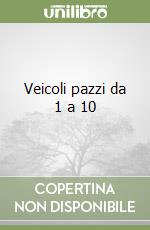 Veicoli pazzi da 1 a 10 libro