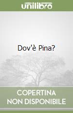 Dov'è Pina? libro