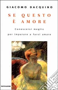 Se questo è amore. Conoscersi meglio per imparare a farsi amare libro