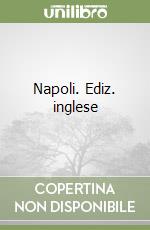 Napoli. Ediz. inglese libro