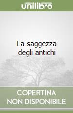 La saggezza degli antichi libro