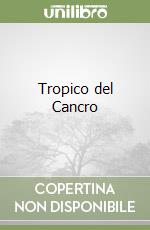 Tropico del Cancro libro