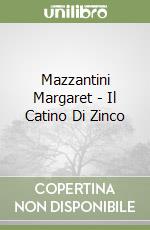 Mazzantini Margaret - Il Catino Di Zinco libro