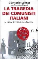 La tragedia dei comunisti italiani libro