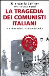 La tragedia dei comunisti italiani libro