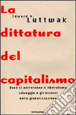 La dittatura del capitalismo libro