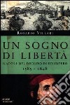 Un sogno di libertà. Napoli nel declino di un impero. 1585-1648 libro di Villari Rosario