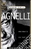 Gli Agnelli. Storia di una dinastia libro