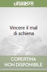 Vincere il mal di schiena libro