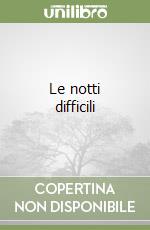 Le notti difficili libro