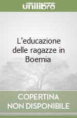 L'educazione delle ragazze in Boemia libro