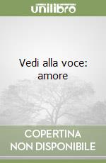 Vedi alla voce: amore libro