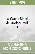 La Sacra Bibbia di Diodati. Vol. 1 libro