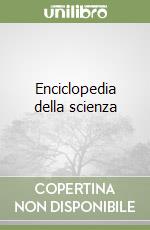 Enciclopedia della scienza libro