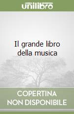 Il grande libro della musica libro