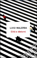 Città e dintorni libro