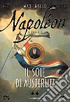 Napoléon. Il sole di Austerlitz libro