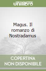 Magus. Il romanzo di Nostradamus (2)