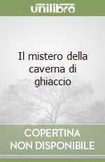 Il mistero della caverna di ghiaccio libro