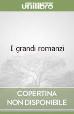 I grandi romanzi libro