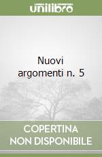 Nuovi argomenti n. 5 libro