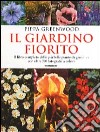 Il giardino fiorito. Il libro completo delle più belle piante da giardino con oltre 500 fotografie a colori libro