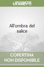 All'ombra del salice libro