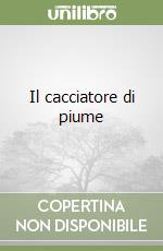 Il cacciatore di piume