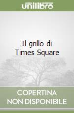 Il grillo di Times Square libro