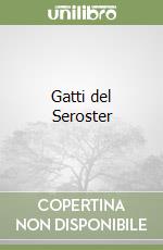 Gatti del Seroster libro