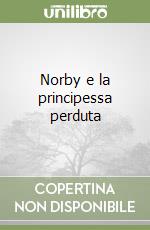 Norby e la principessa perduta libro