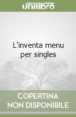 L'inventa menu per singles libro