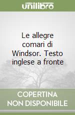 Le allegre comari di Windsor. Testo inglese a fronte libro