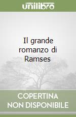 Il grande romanzo di Ramses libro